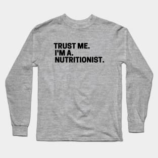 I'm a Nutritionist Long Sleeve T-Shirt